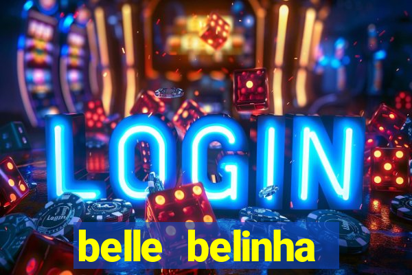 belle belinha vazados gratis